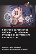 Srinivasa Rao Macharla, Sivanaga Malleswararao Singu - Controllo parametrico nell'elettroerosione e sviluppo di correlazioni matematiche