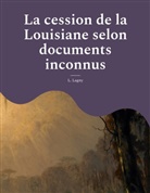 L. Lagny - La cession de la Louisiane selon documents inconnus