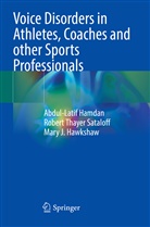 Abdul-latif Hamdan, Hawksh, Mary J. Hawkshaw, Robert Thayer Sataloff - Voice Disorders in Athletes, Coaches and other Sports Professionals