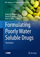 Daniel A Davis Jr, Dave A Miller, Daniel A. Davis Jr., Dave A. Miller, Robert O. III Williams, Robert O. Williams Iii - Formulating Poorly Water Soluble Drugs