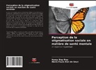 Nerea Díez Ríos, María Paula Ríos de Deus - Perception de la stigmatisation sociale en matière de santé mentale