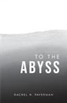 Rachel Paverman - To The Abyss