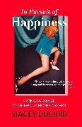 Stacey Duguid, STACEY DUGUID - In Pursuit of Happiness Mating, Marriage, Motherhood, Money, Mayhem