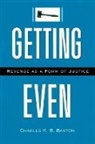 Charles K. B. Barton, Charles K.B. Barton - Getting Even: Revenge as a Form of Justice