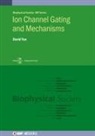 David Yue, Nancy Yue - Ion Channel Gating and Mechanisms