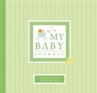 Alex A. Lluch - My Baby Journal: A Keepsake for Baby's First Three Years