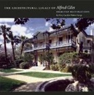 Mary Carolyn Hollers George, F Lawrence Oaks, W. Eugene George - The Architectural Legacy of Alfred Giles: Selected Restorations