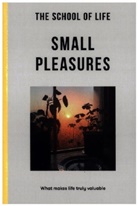 The School of Life - Small Pleasures