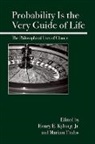 Henry E. Kyburg, Mariam Thalos - Probability Is the Very Guide of Life: The Philosophical Uses of Chance