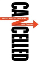 U OEzkirimli, Umut Oezkirimli, U Ozkirimli, Umut Ozkirimli, Umut Özkirimli - Cancelled - The Left Way Back From Woke