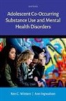 Ann Becher-Ingwalson, Ann (Faculty Becher-Ingwalson, Ann Ingwalson, Ken C. Winters, Ken C. (Senior Scientist Winters - Adolescent Co-Occurring Substance Use and Mental Health Disorders