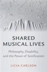Licia Carlson, Licia (Professor of Philosophy Carlson - Shared Musical Lives