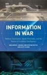 Scott Cuomo, Benjamin M. Jensen, Benjamin M. Whyte Jensen, Christopher Whyte - Information in War