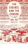 Mai Jia, Jia Mai - Colonel and the Eunuch