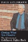 Dale Goldhawk - Getting What You Deserve