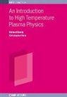 Richard (CCFE Dendy, Christopher (CCFE Ham - An Introduction to High Temperature Plasma Physics