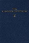 Martha T. Roth - Assyrian Dictionary of the Oriental Institute of the University of Chicago, Volume 4, E