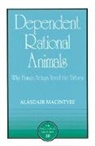 Alasdair MacIntyre - Dependent Rational Animals
