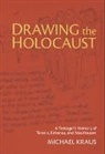 Michael Kraus - Drawing the Holocaust