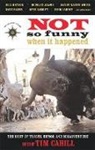 Tim Cahill - Not So Funny When It Happened: The Best of Travel Humor and Misadventure
