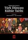 Ahmet Kanlidere, Ilyas Kemaloglu - Türk Dünyasi Kültür Tarihi