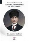 Mehmet Özdemir - Atatürk, Aydinlanma ve Matematik