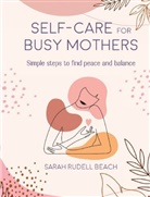 Sarah Rudell Beach - Self-Care for Busy Mothers