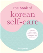 Isa Kujawski - The Book of Korean Self-Care