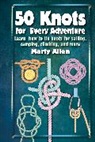 Marty Allen, Allen Marty - 50 Knots for Every Adventure