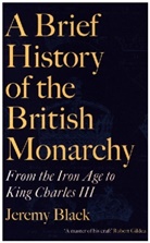 Jeremy Black - A Brief History of the British Monarchy