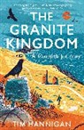 Tim Hannigan, Hannigan Tim - The Granite Kingdom