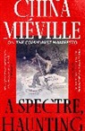 China Mieville, China Miéville - A Spectre, Haunting