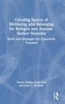 John Fischetti, John C. Fischetti, Scott Imig, Maura Sellars, Maura Imig Sellars, Sellars Maura - Creating Spaces of Wellbeing Belonging for Refugee Asylum Seeker