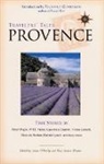 James O'Reilly, Tara Austen Weaver - Provence: True Stories