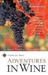 Thom Elkjer - Adventures in Wine: True Stories of Vineyards and Vintages Around the World
