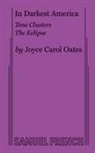 Joyce Carol Oates, Joyce Carol Oates - In Darkest America
