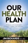 Jim Rickards, MD Rickards - Our Health Plan