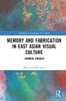 Dennitza Gabrakova - Memory and Fabrication in East Asian Visual Culture