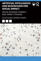 Wolfgang Spiess-Knafl - Artificial Intelligence and Blockchain for Social Impact