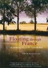 Barbara J. Euser - Floating Through France: Life Between Locks on the Canal Du MIDI
