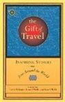 Larry Habegger, James O'Reilly, Sean O'Reilly - The Gift of Travel: Inspiring Stories from Around the World