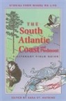 Trudy Nicholson, Sara St Antoine, Sara St. Antoine - The South Atlantic Coast and Piedmont: A Literary Field Guide