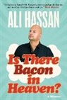 Ali Hassan, Ali Hassan - Is There Bacon in Heaven?