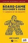 Joe Slack - Board Game Designer's Guide to Careers in the Industry