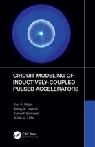 Ashley Hallock, Ashley K. Hallock, Ashley Sankaran Hallock, Justin Little, Justin M. Little, Kurt Polzin... - Circuit Modeling of Inductively-Coupled Pulsed Accelerators