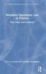 David Mclaughlin Letts, David Letts, Rob McLaughlin - Maritime Operations Law in Practice