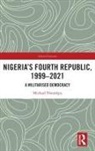 Michael Nwankpa - Nigeria''s Fourth Republic, 1999-2021