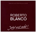 Roberto Blanco - Jetzt erst Recht!, 2 Audio-CD (Hörbuch)