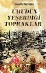 Muzaffer Tasyürek - Umudun Yeserdigi Topraklar
