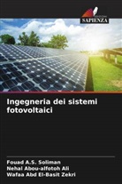 Nehal Abou-alfotoh Ali, Fouad A. S. Soliman, Fouad A.S. Soliman, Wafaa Abd El-Basit Zekri - Ingegneria dei sistemi fotovoltaici